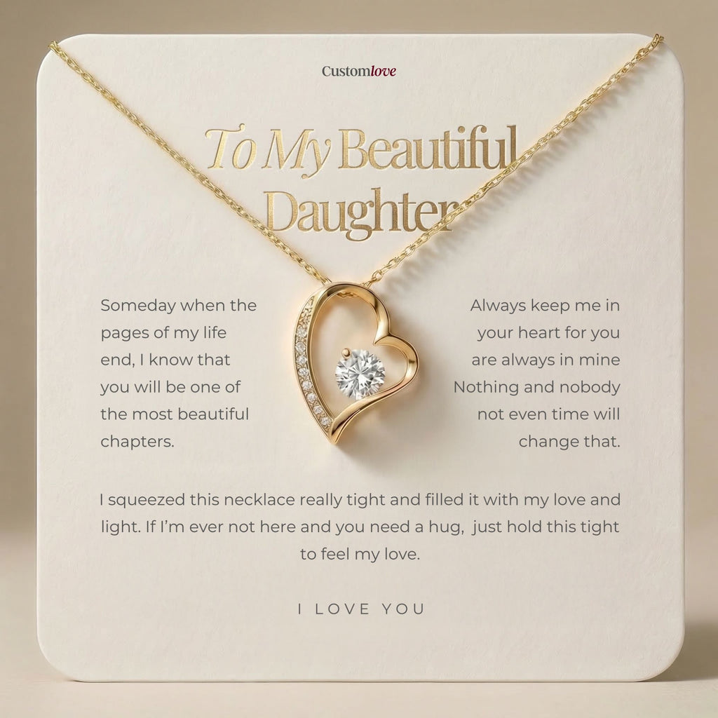 To My Beautiful Daughter - I love you - Forever Love Necklace